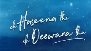 Here’s the teaser poster of Ek Haseena Thi Ek Deewana Tha