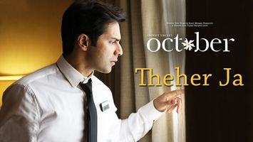 The makers of 'October' release the new song 'Theher Ja'