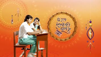 Ye Un Dinon Ki Baat Hai: A few shows down & the story keeps you hooked!