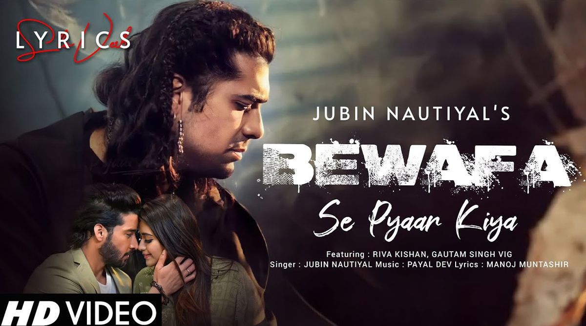 Jubin Nautiyal's 'Bewafa Se Pyaar Kiya' Presents A Heartwrenching Tale Of Infidelity (Watch Video)