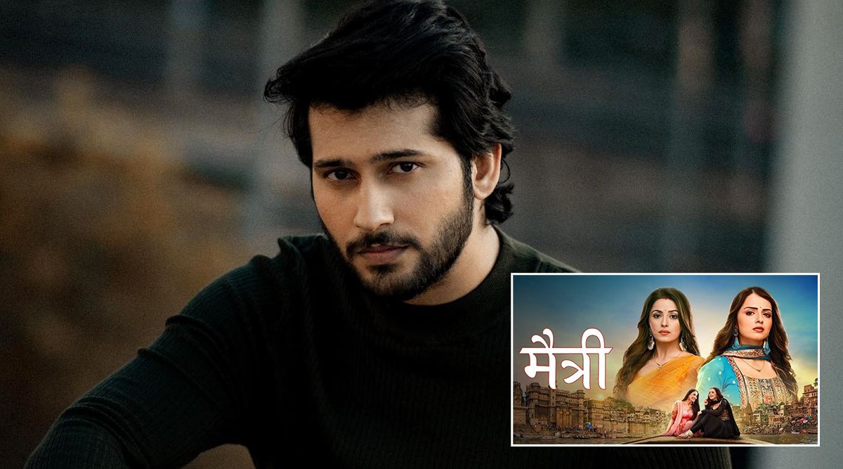 Maitree: Namish Taneja To Mark An EXIT From The Show; Here’s Why!