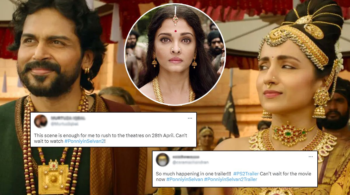 Ponniyin Selvan 2 Trailer Twitter Reviews: Fans Are ECSTATIC With Aishwarya Rai Bachchan's Depiction As A SCORNED LOVER! (View Tweets)