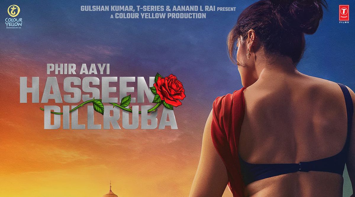 Taapsee Pannu RELEASES the first POSTER of her awaited sequel ‘Phir Aayi Haseen Dillruba’; Sunny Kaushal joins the cast!