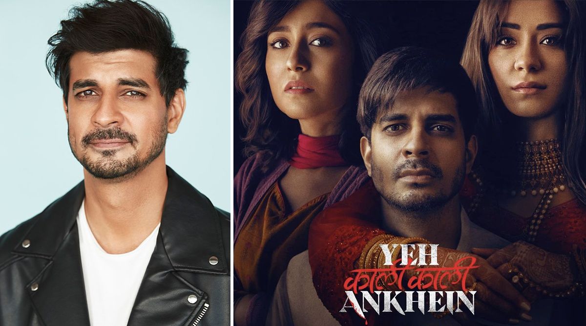 Actor Tahir Raj Bhasin shares his opinion on his YEH KAALI KAALI ANKHEIN series; Check Out Here!